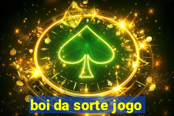 boi da sorte jogo