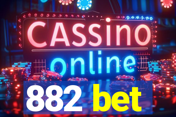 882 bet