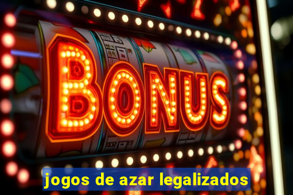 jogos de azar legalizados