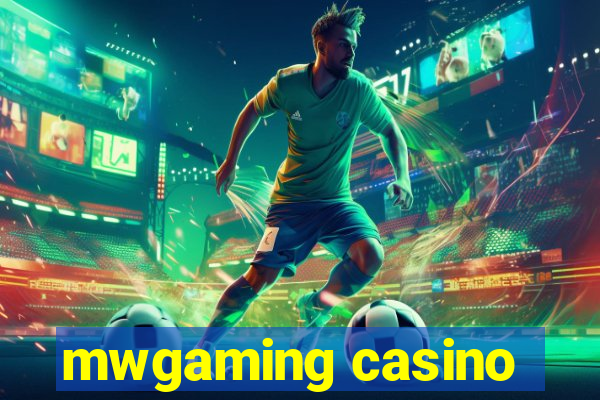 mwgaming casino