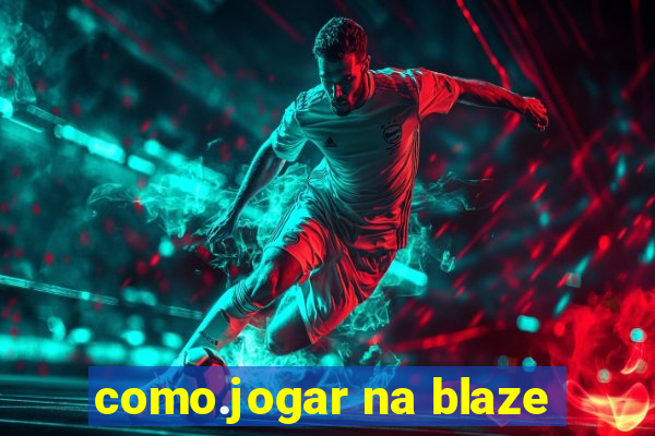 como.jogar na blaze