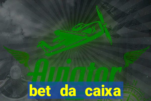 bet da caixa econ?mica federal