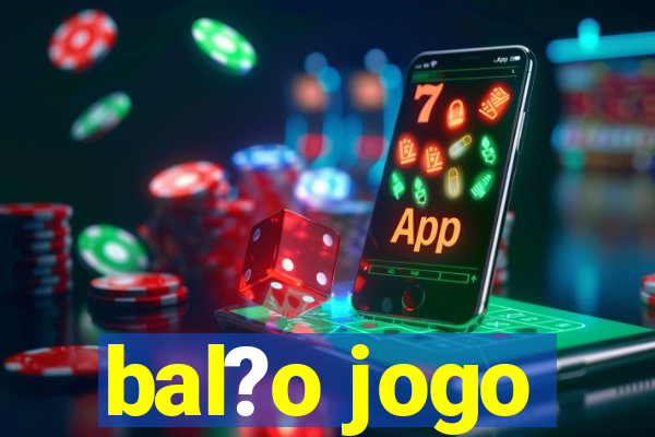 bal?o jogo