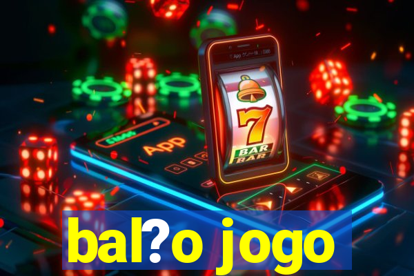 bal?o jogo