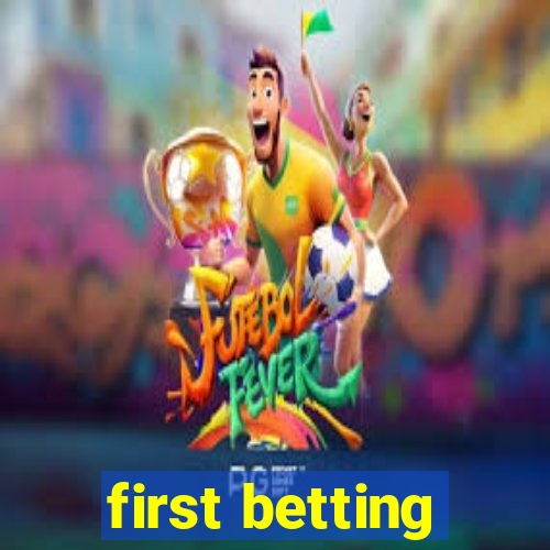 first betting