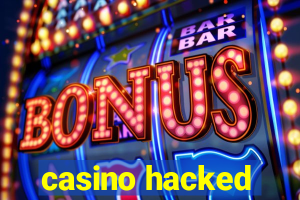 casino hacked