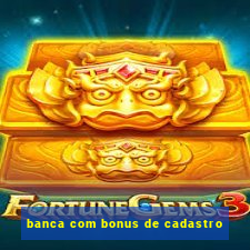 banca com bonus de cadastro