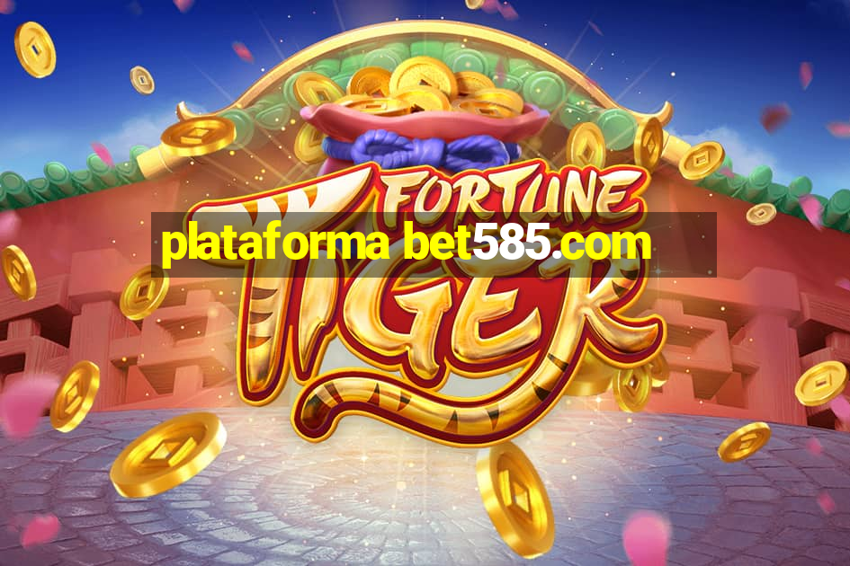 plataforma bet585.com