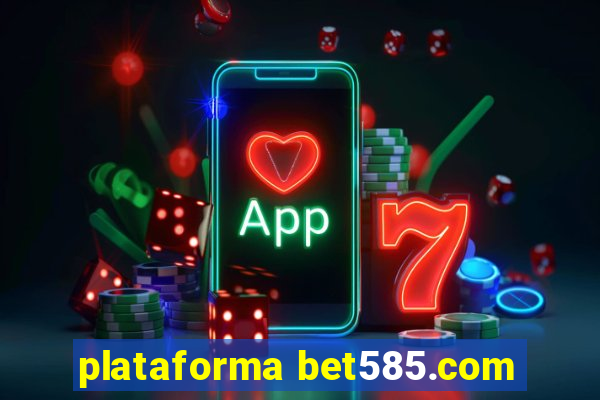 plataforma bet585.com