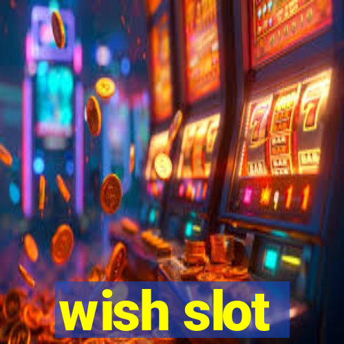 wish slot