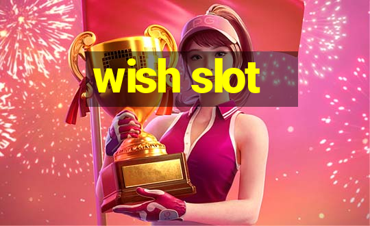 wish slot