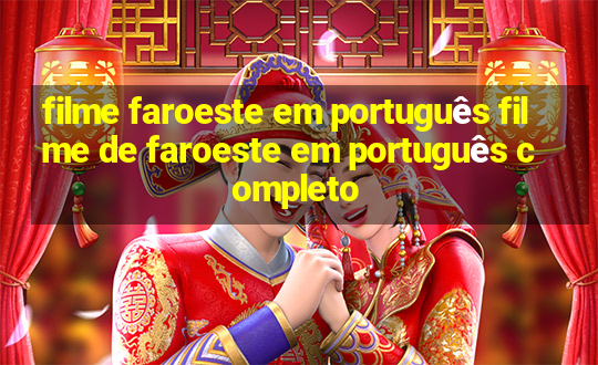 filme faroeste em português filme de faroeste em português completo