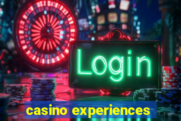 casino experiences