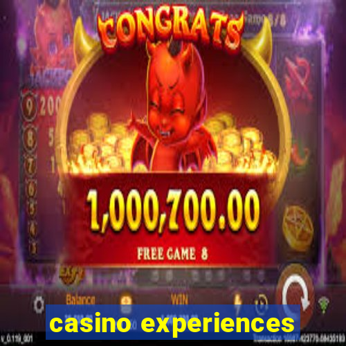 casino experiences