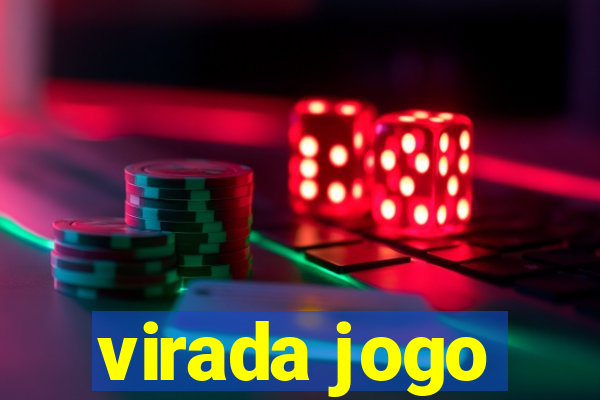 virada jogo