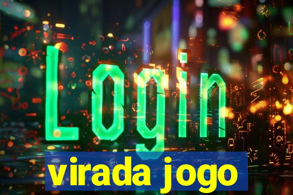 virada jogo