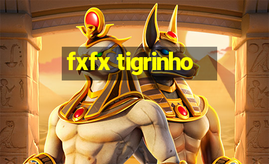 fxfx tigrinho