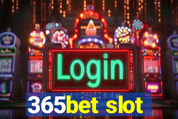 365bet slot