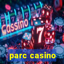 parc casino