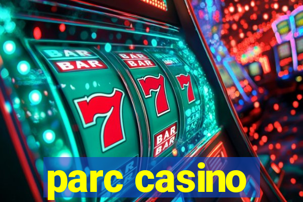 parc casino