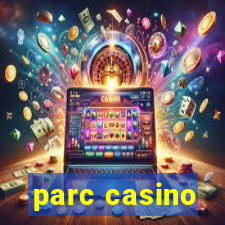 parc casino