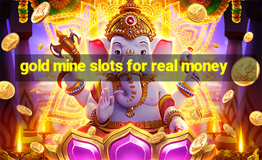 gold mine slots for real money