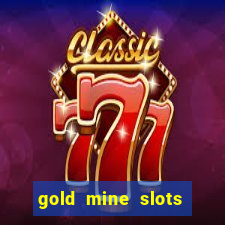 gold mine slots for real money