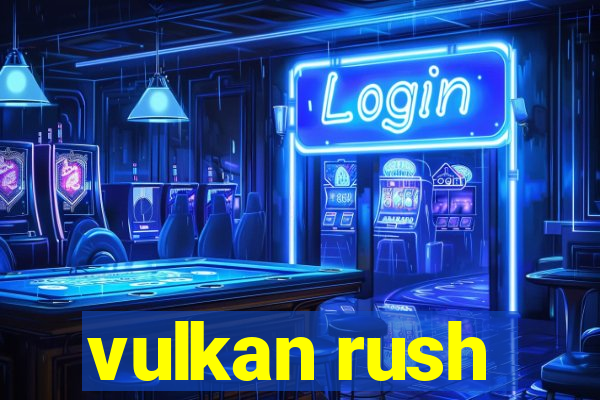 vulkan rush