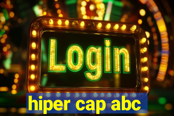 hiper cap abc