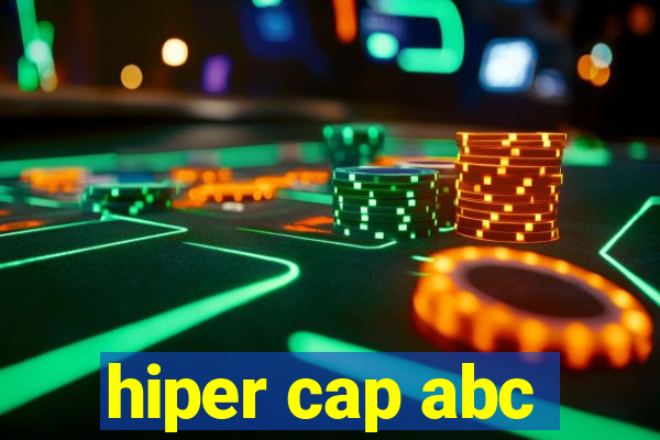 hiper cap abc