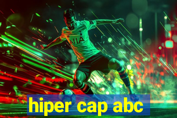 hiper cap abc