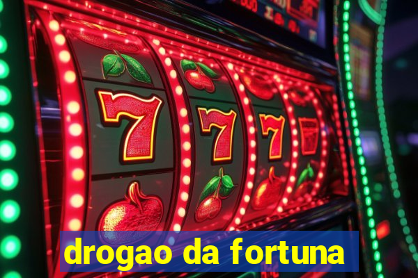 drogao da fortuna