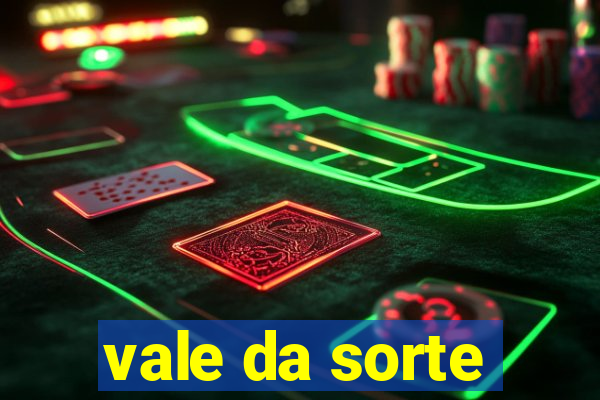 vale da sorte