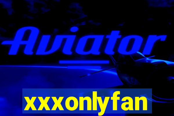 xxxonlyfan