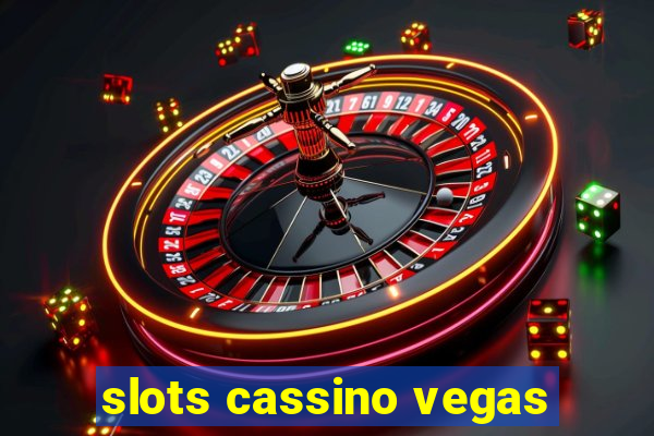 slots cassino vegas