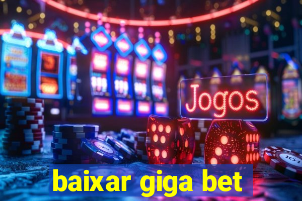 baixar giga bet