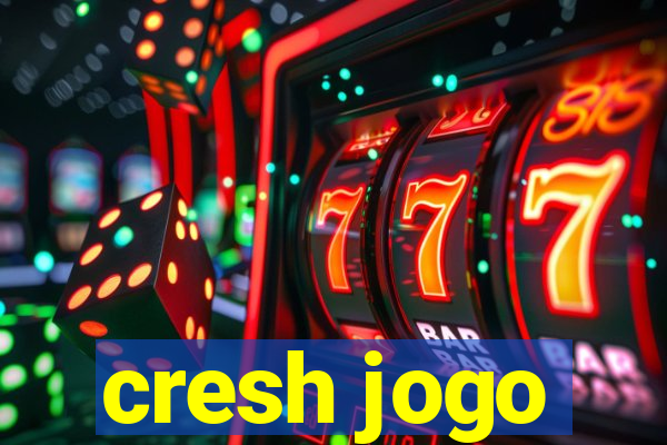 cresh jogo