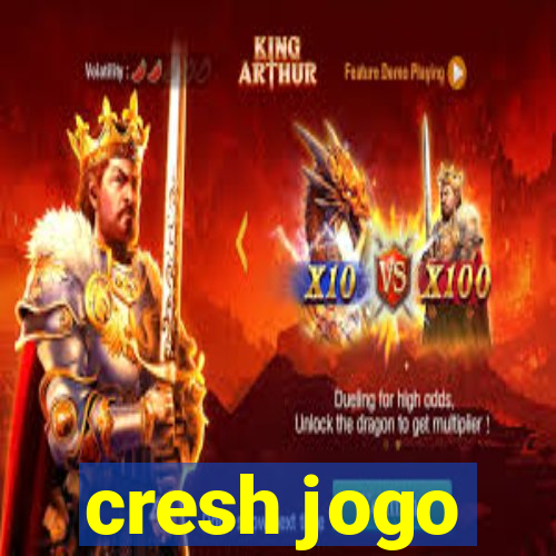 cresh jogo