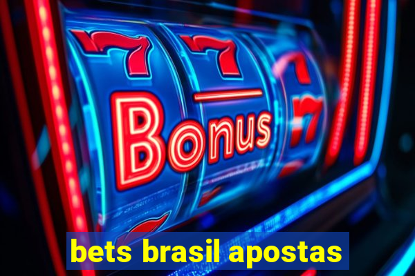 bets brasil apostas