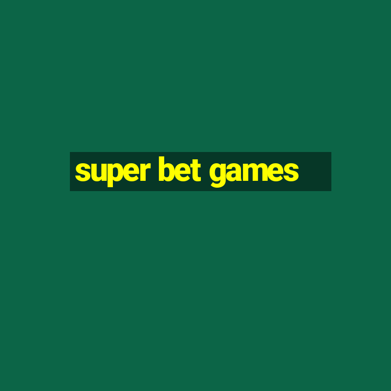 super bet games