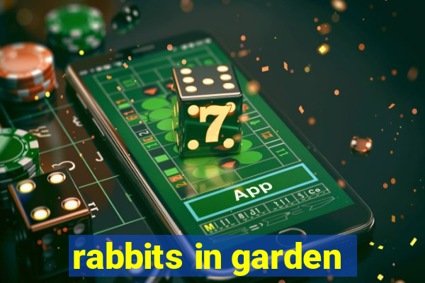 rabbits in garden