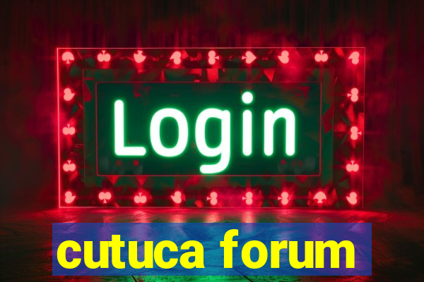 cutuca forum