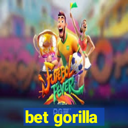 bet gorilla