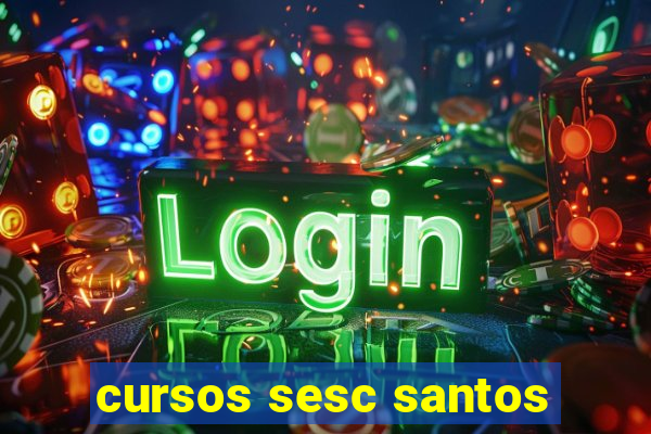 cursos sesc santos