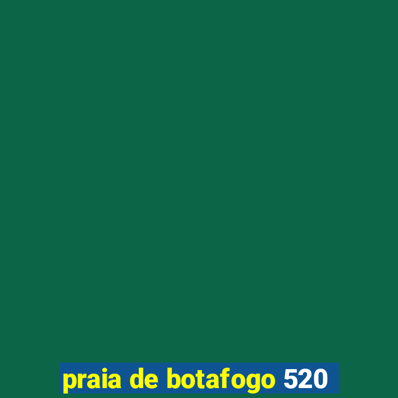 praia de botafogo 520