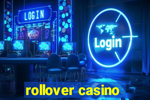 rollover casino