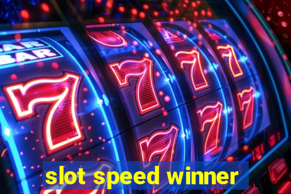 slot speed winner