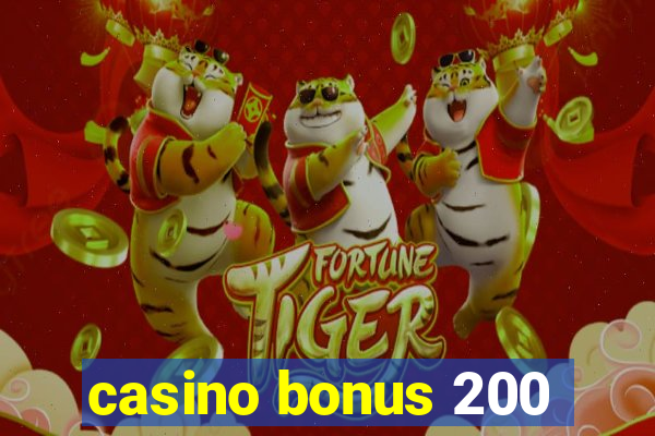 casino bonus 200