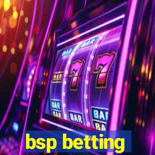 bsp betting