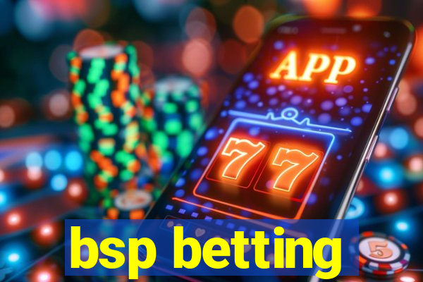 bsp betting